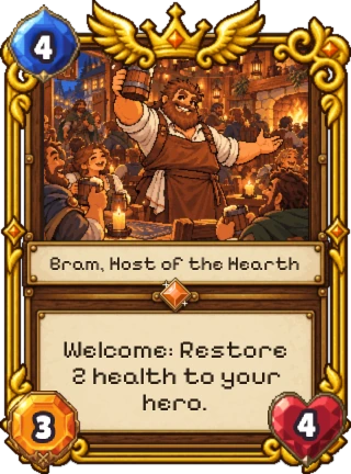 Bram, Host of the Hearth, a Neutral Legendary: 4 mana, 3 attack, 4 health. Welcome: restore 2 health to your hero.