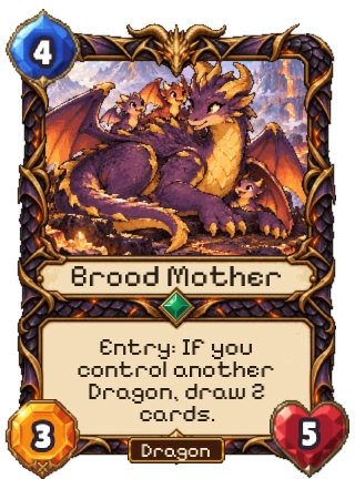 Brood Mother, an Uncommon Dragon creature: 4 mana, 3 attack, 5 health. Entry: if you control another Dragon, draw 2 cards.