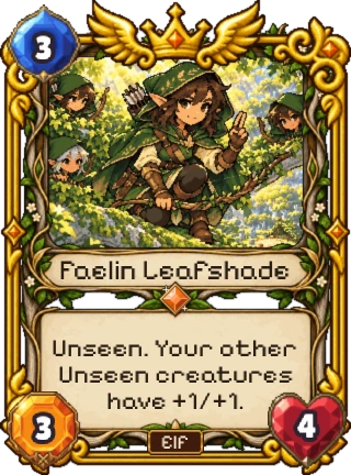 Faelin Leafshade, an Elf Legendary: 3 mana, 3 attack, 4 health. Unseen. Your other Unseen creatures have +1/+1.