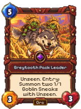 Greytooth Pack Leader, an Orc Epic: 5 mana, 3 attack, 3 health. Unseen. Entry: summon two 1/1 Goblin Sneaks with Unseen.
