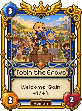 Tobin the Brave, a Kingdom Legendary: 3 mana, 2 attack, 2 health. Welcome: gain +1/+1.