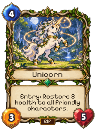 Unicorn, an Uncommon Elf creature: Entry, restore 3 health to all friendly characters.